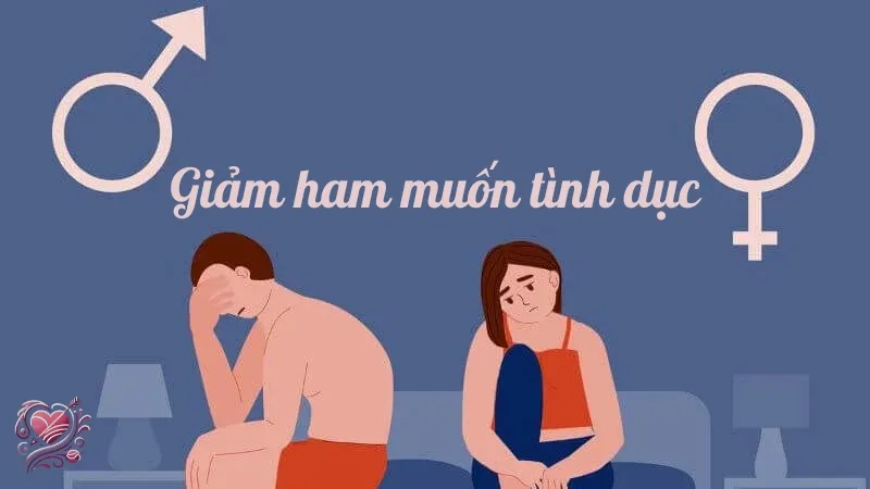 Nguyên nhân chính gây giảm ham muốn tình dục và cách khắc phục
