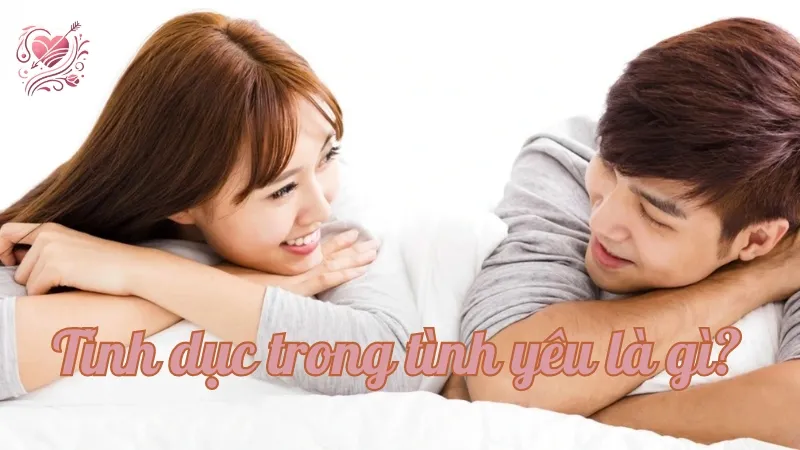 Tình dục trong tình yêu - Làm sao để hiểu và thấu hiểu đối phương?