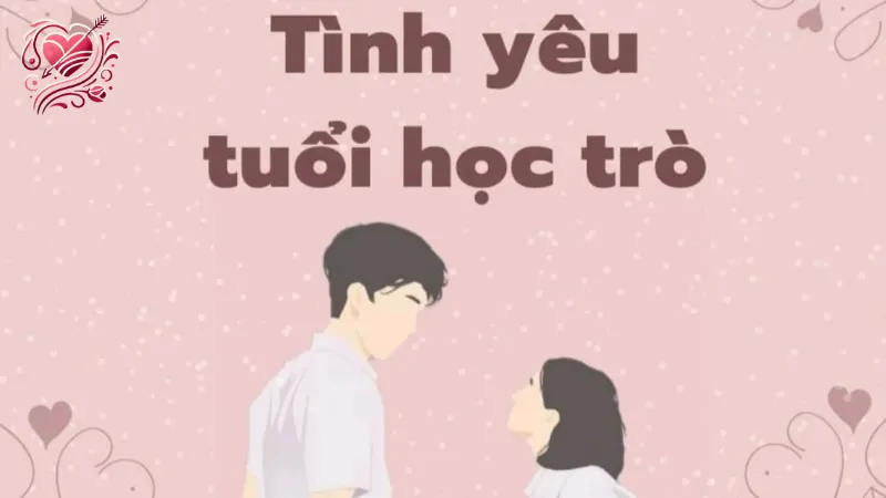 Chia sẻ tâm sự tình yêu tuổi học trò - Những khoảnh khắc đáng nhớ