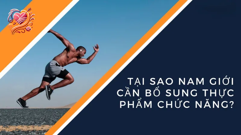 Thực phẩm chức năng cho nam - Giải pháp để cải thiện sức khỏe