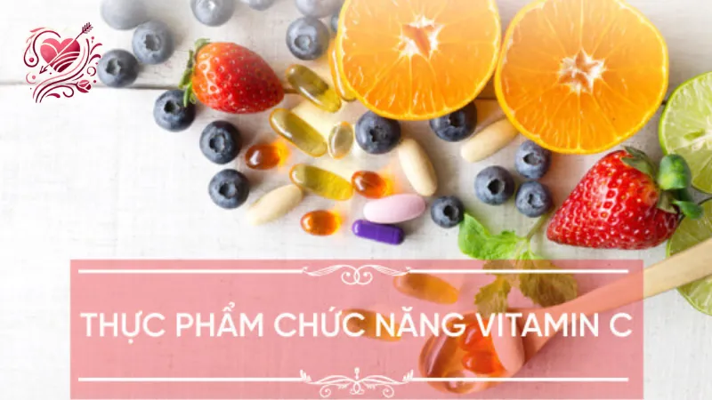Thực phẩm chức năng vitamin C tốt nhất để cải thiện sức khỏe