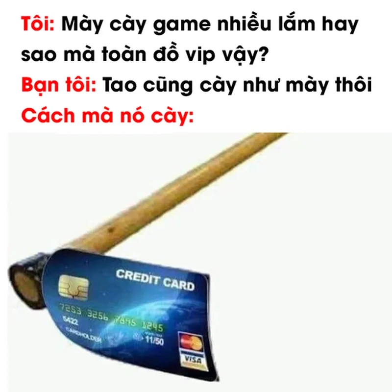 Khi nạp tiền thật nhiều tôi meme nạp tiền vào game