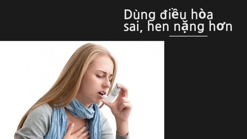 Điều hòa sai cách khiến hen suyễn nặng hơn