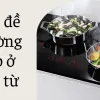 Các vấn đề thường gặp ở bếp từ khiến máy giảm tuổi thọ