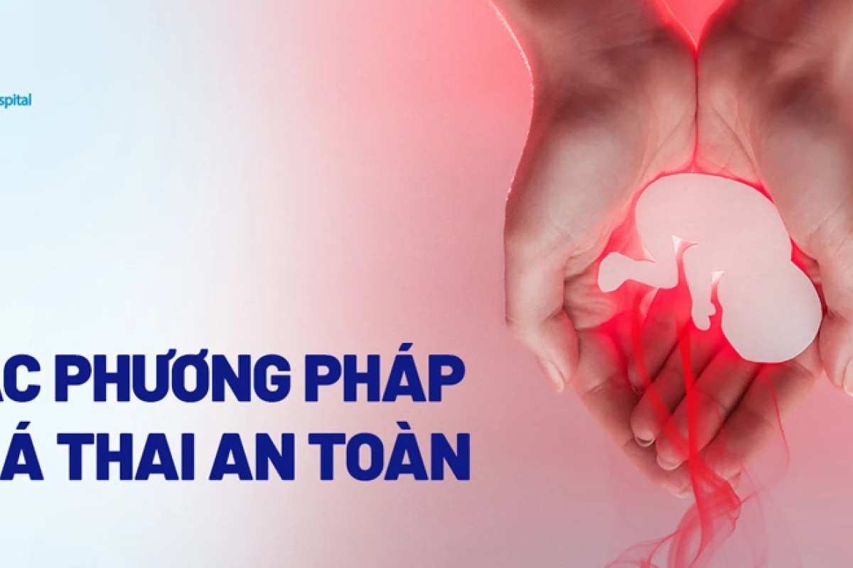 Đình chỉ thai kỳ những điều cần biết và các phương pháp an toàn