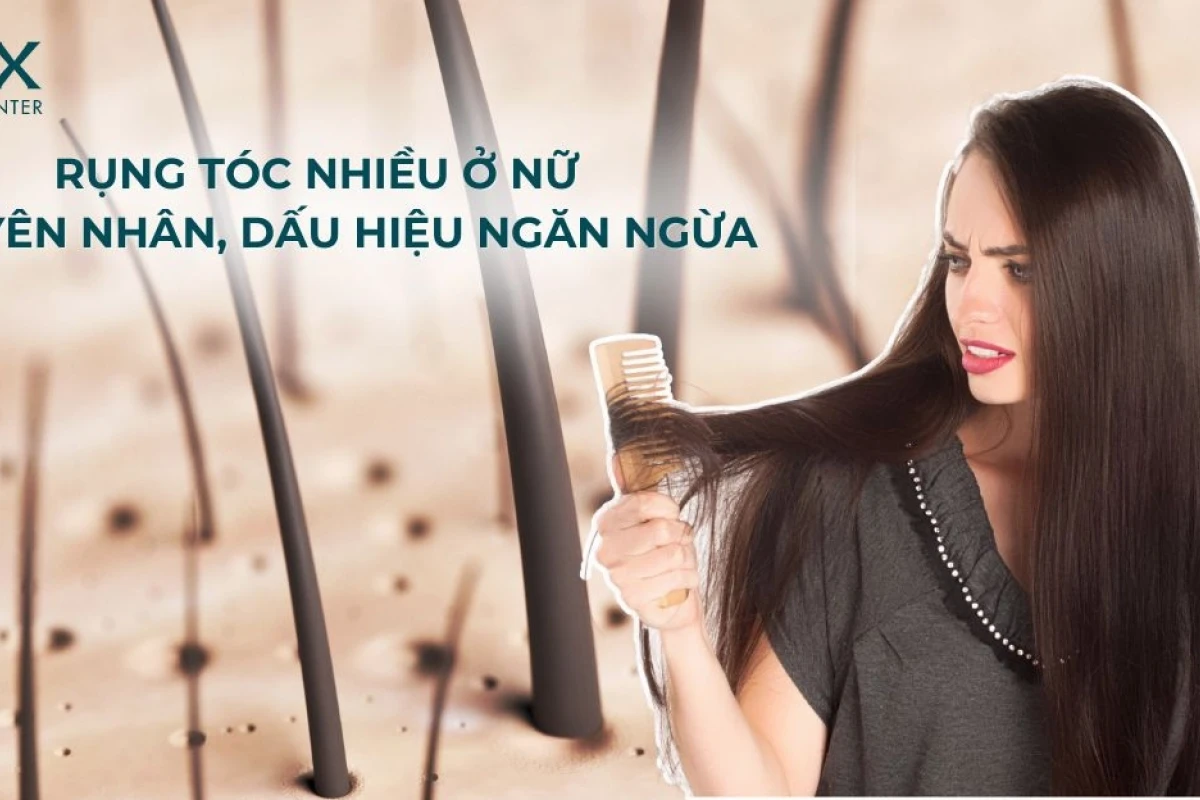 Nguyên nhân rụng tóc nhiều ở nữ giới và cách khắc phục hiệu quả