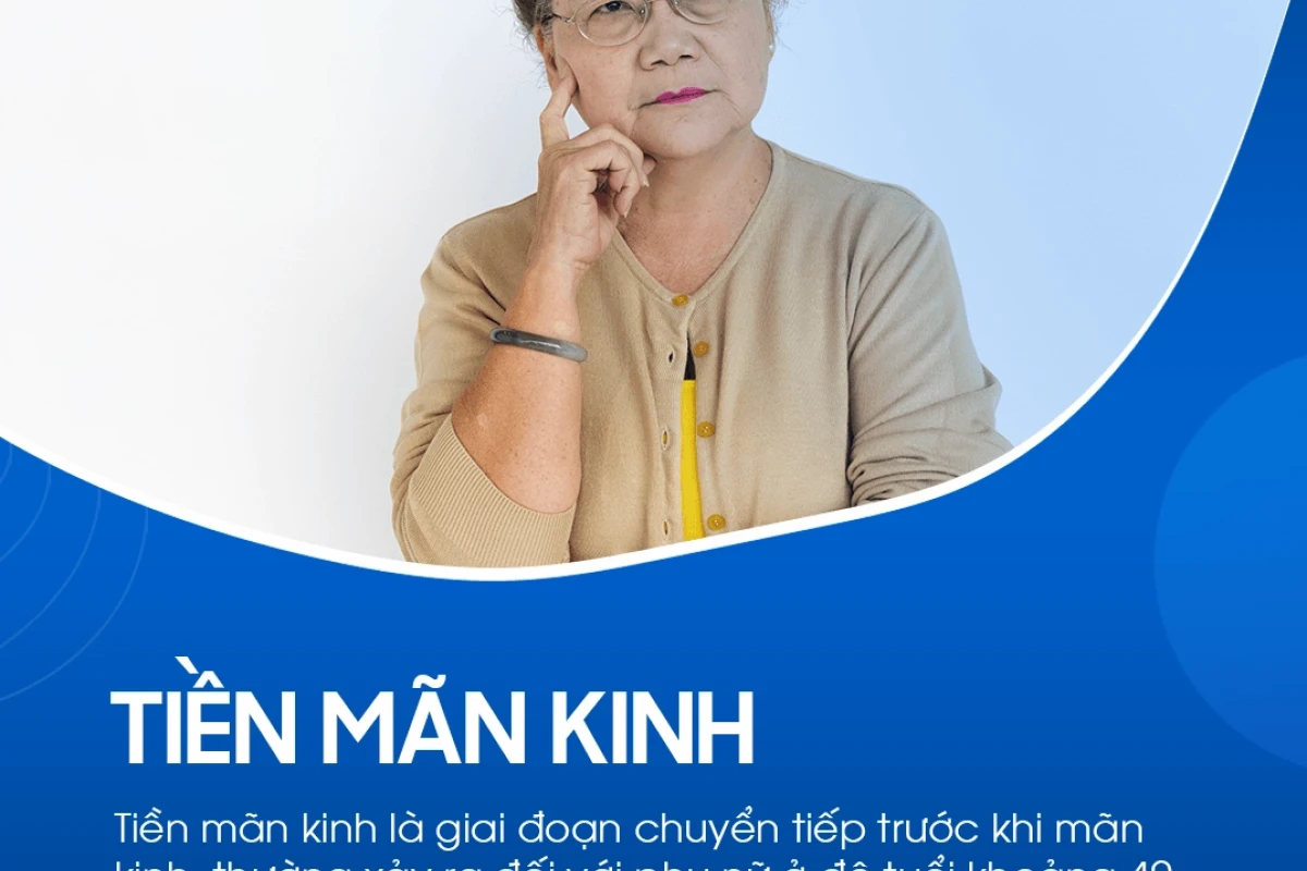 Tiền mãn kinh: Những thay đổi cơ thể và cách đối phó hiệu quả