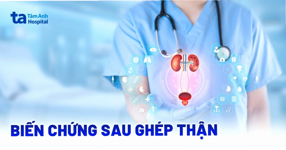 Biến chứng sau ghép thận