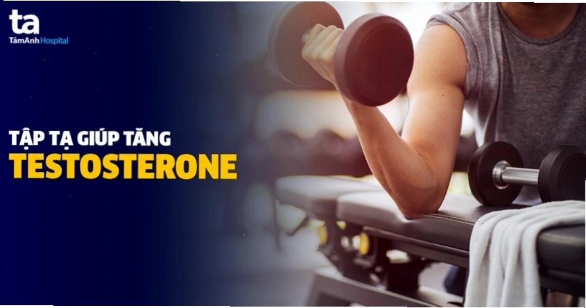 Các bài tập giúp tăng cường testosterone tự nhiên