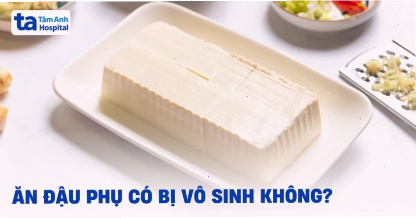 Con trai ăn đậu phụ có bị vô sinh không