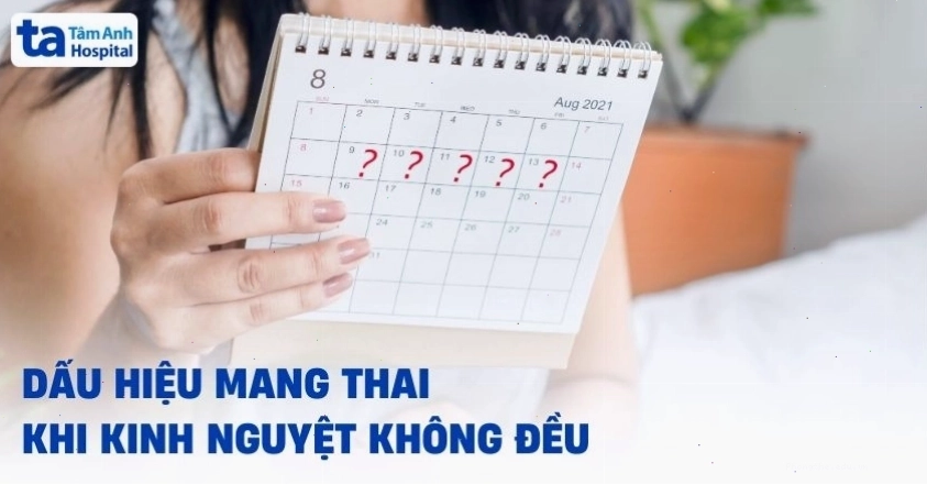 Dấu hiệu mang thai khi kinh nguyệt không đều