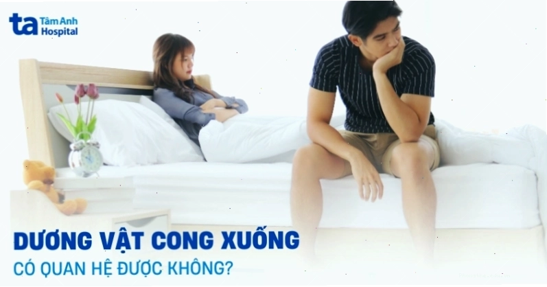 Dương vật cong xuống có thể ảnh hưởng đến quan hệ