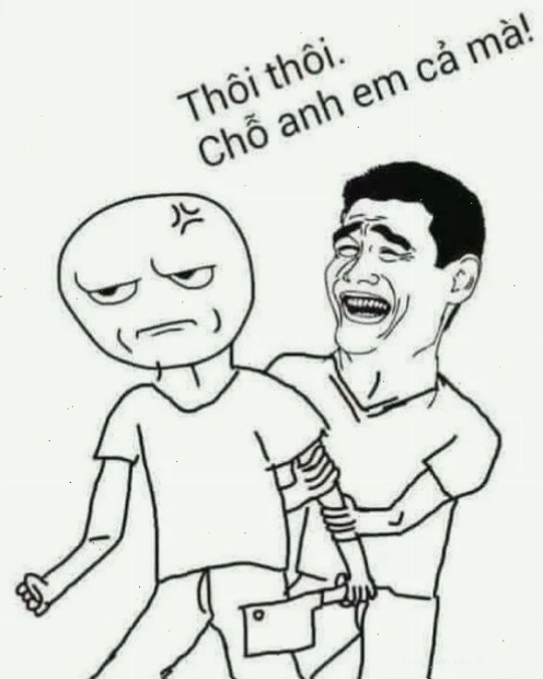 Meme bình tĩnh với dòng chữ hài hước dành cho anh em