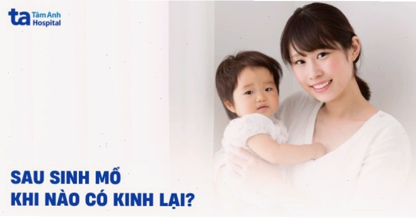 Sau sinh mổ bao lâu thì có kinh lại