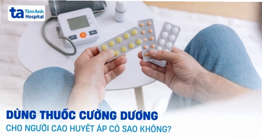 Sử dụng thuốc cường dương cần tham khảo ý kiến bác sĩ, đặc biệt với người cao huyết áp