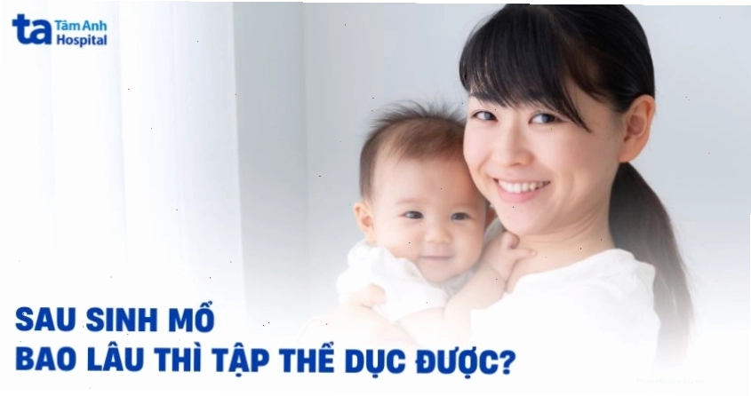 Tập thể dục nhẹ nhàng giúp vết mổ sau sinh mau lành