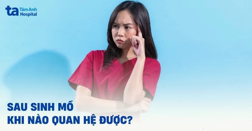 Thời điểm quan hệ tình dục an toàn sau sinh mổ