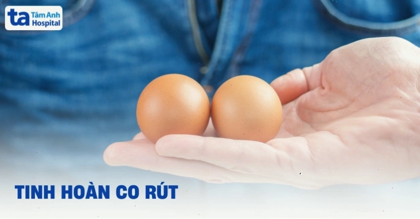 Tinh hoàn co rút có sao không
