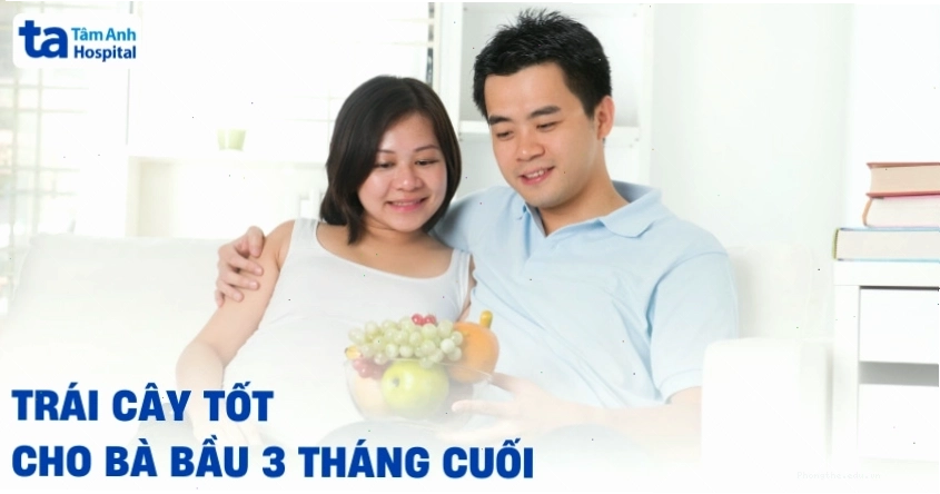 Trái cây tốt cho bà bầu 3 tháng cuối