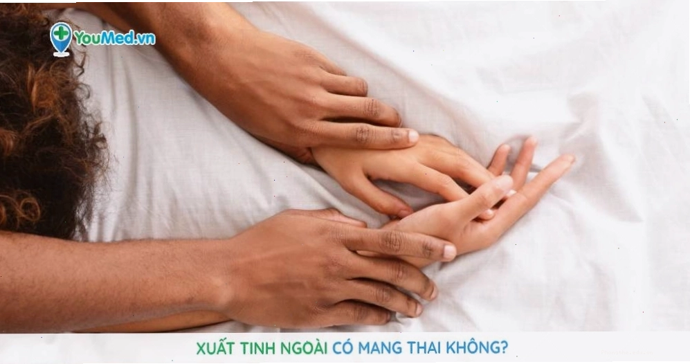 Xuất tinh ngoài có phải là biện pháp tránh thai hiệu quả?