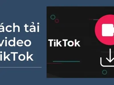 Cách tải video TikTok chất lượng cao cho mọi thiết bị