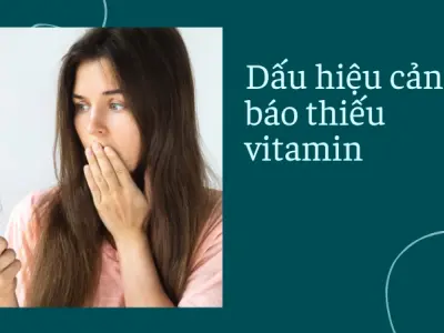 Cơ thể báo động đỏ- Dấu hiệu thiếu vitamin cần biết ngay