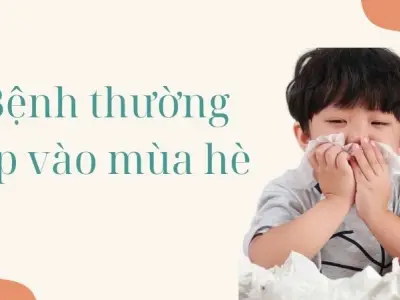 Bệnh thường gặp vào mùa hè âm thầm đe dọa sức khỏe!