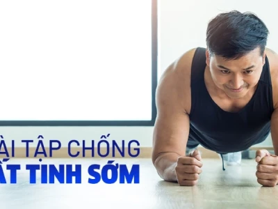 17 bài tập hiệu quả giúp kéo dài thời gian quan hệ