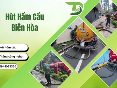 Hút Hầm Cầu Biên Hòa: Dịch Vụ Uy Tín, Giá Tốt Năm 2026