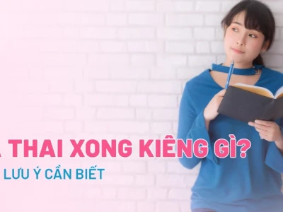 Hút thai xong cần kiêng gì để phục hồi sức khỏe nhanh chóng